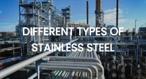 Different Types of Stainless Steel