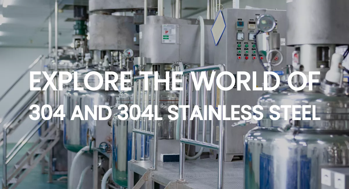 Explore The World Of 304 And 304L Stainless Steel